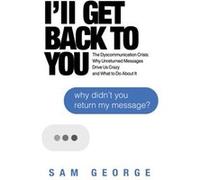 Ill Get Back to You by Sam George Sam George (Auteur)