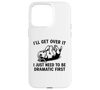 I'll Get Over It I Just Need To Be Dramatic First Beagle Coque pour iPhone 15 Pro Max