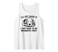 I'll Get Over It I Just Need To Be Dramatic First Beagle Débardeur