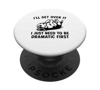 I'll Get Over It I Just Need To Be Dramatic First Beagle PopSockets PopGrip Adhésif
