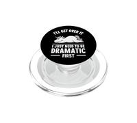 I'll Get Over It I Just Need to Be Dramatic First - Licorne PopSockets PopGrip pour MagSafe