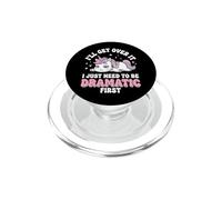 I'll Get Over It I Just Need to Be Dramatic First PopSockets PopGrip pour MagSafe