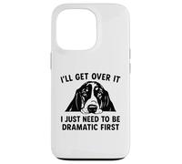 I'll Get Over It I Just Need To Dramatic First Basset Hound Coque pour iPhone 13 Pro