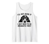 I'll Get Over It I Just Need To Dramatic First Basset Hound Débardeur