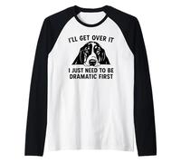I'll Get Over It I Just Need To Dramatic First Basset Hound Manche Raglan