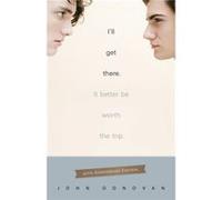 Ill Get There. It Better Be Worth The Trip. by John Donovan Donovan, John (Auteur)