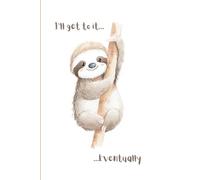 I'll Get To It... Eventually: A Funny Notebook for Professional Procrastinators