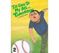 I'll Give It My All... Tomorrow, Volume 2 Aono, Shunju (Auteur)