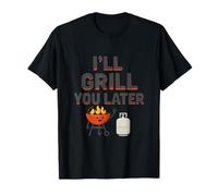 I'll Grill You Later Funny BBQ Grill Dad Blague fantaisie T-Shirt