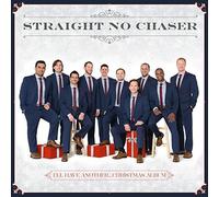 STRAIGHT NO CHASER - I'll Have Another.Christmas Album
