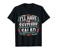 I'll Have The Seizure Salad Epilepsy Puns Awareness |- T-Shirt Graphique avec Valeur