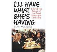 I'll Have What She's Having Daniel M. Kimmel (Auteur)