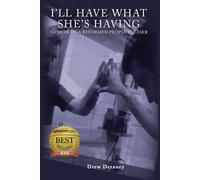 I'LL HAVE WHAT SHE'S HAVING: MEMOIR OF A REFORMED PEOPLE PLEASER