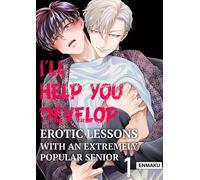 I'll Help You Develop -Erotic Lessons With an Extremely Popular Senior- Volume 1 - Enmaku - FUNGUILD - ebook (ePub illustré) - Livre