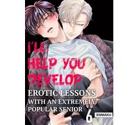 I'll Help You Develop -Erotic Lessons With an Extremely Popular Senior- Volume 6 - Enmaku - FUNGUILD - ebook (ePub illustré) - Livre