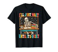 I'll Just Wait Until It's Quiet Funny Halloween Teacher Pun T-Shirt Graphique avec Valeur
