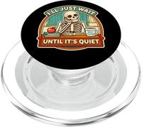 I'll Just Wait Until It's Quiet Funny Teacher Squelette Joke PopSockets PopGrip pour MagSafe