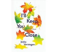 Ill Keep You Close by Jeska Verstegen Jeska Verstegen (Auteur)