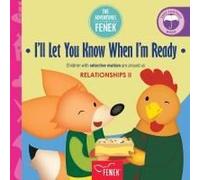 I'll Let You Know When I'm Ready