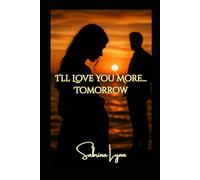 I'll Love You More... Tomorrow