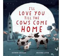 I'll Love You Till the Cows Come Home