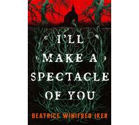 I'll Make a Spectacle of You - Beatrice Winifred Iker - Run For It - ebook (ePub) - Livre