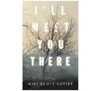 I'll Meet You There