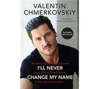 Ill Never Change My Name by Valentin Chmerkovskiy Paperback Book Valentin Chmerkovskiy (Auteur)