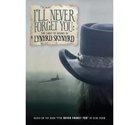 Lynyrd Skynyrd - I'll Never Forget You: The Last 72 Hours Of Lynyrd Skynyrd [Dvd