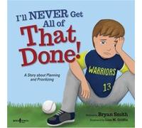 ILl Never Get That Done by Bryan Bryan Smith Smith Bryan Bryan Smith Smith (Auteur)