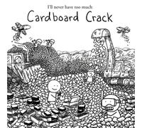 I'll never have too much Cardboard Crack