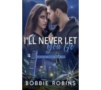 I'll Never Let You Go: 2 (Samantha Raven Trilogy)
