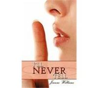 I'll Never Tell Williams, Joanne (Auteur)