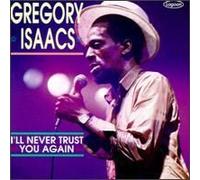 Gregory Isaacs - I LL Never Trust You Again
