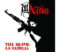 Ill Nino - Till Death, La Familia