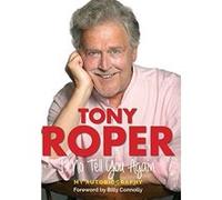 I'll No Tell You Again: My Autobiography Tony Roper (Auteur)
