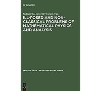 Ill-Posed And Non-Classical Problems Of Mathematical Physics And Analysis