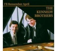 The Kennedy Brothers I'll Remember April (CD) Album