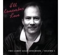 I'll Remember Love: The Larry Gelb Songbook Vol. 1