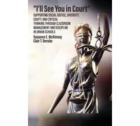 I'll See You In Court" Supporting Social Justice, Diversity, Equity, And Critical Thinking Through Classroom Management And Discipline In Urban Schools