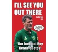 I'll See You Out There