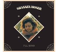 Shannen Moser - I'll Sing [Vinyl] Explicit