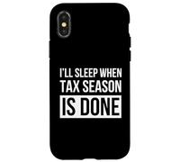 I'll Sleep When Tax Season is Done Funny Accounting Humour Coque pour iPhone X/XS