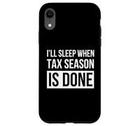 I'll Sleep When Tax Season is Done Funny Accounting Humour Coque pour iPhone XR