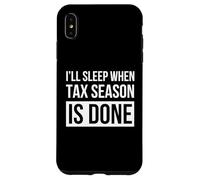 I'll Sleep When Tax Season is Done Funny Accounting Humour Coque pour iPhone XS Max