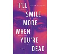 I'll Smile More When You're Dead - Sarah K. Stephens - May December Press - ebook (ePub) - Livre