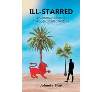 Ill-starred: A Spiritual Journey through Schizophrenia