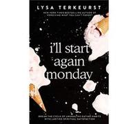 Ill Start Again Monday by Lysa TerKeurst Lysa TerKeurst (Auteur)