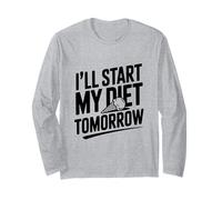 I'll Start My Diet Tomorrow Humour Humoristique Manche Longue