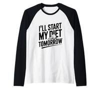I'll Start My Diet Tomorrow Humour Humoristique Manche Raglan